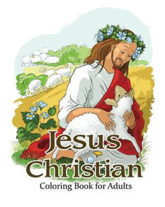 Jesus Christian Coloring Book for Adults: Religious & Inspirational Coloring Books for Grown-Ups - 2878180299