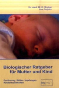 Biologischer Ratgeber fr Mutter und Kind - 2877626330