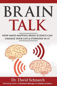 Brain Talk: How Mind Mapping Brain Science Can Change Your Life & Everyone In It - 2877048008