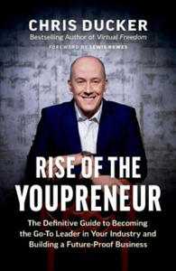 Rise of the Youpreneur: The Definitive Guide to Becoming the Go-To Leader in Your Industry and Building a Future-Proof Business - 2874787471