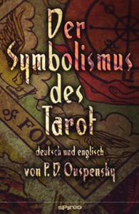 Der Symbolismus des Tarot. Deutsch - Englisch: Tarot als Philosophie des Okkultismus - gemalt in phantastischen Bildern des Geistes - 2877166231