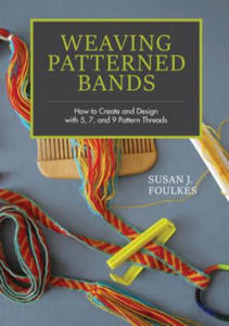 Weaving Patterned Bands: How to Create and Design with 5, 7 and 9 Pattern Threads - 2873977894