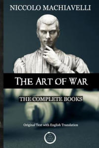 Niccolo Machiavelli - The Art of War: The Complete Books: The Original Text with English Translation - 2861899639