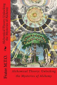 Alchemical Theory: Unlocking the Mysteries of Alchemy - 2867160693