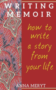 Writing Memoir: How to tell a story from your life - 2878163093