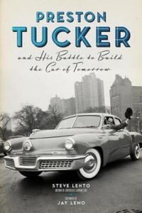 Preston Tucker and His Battle to Build the Car of Tomorrow - 2872884228