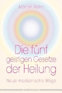 Die fnf geistigen Gesetze der Heilung - 2869755237