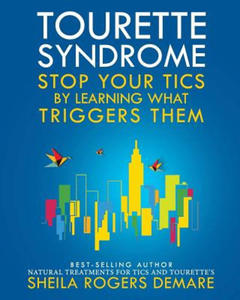 Tourette Syndrome: Stop Your Tics by Learning What Triggers Them - 2869441269