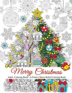 Merry Christmas: A Festive Stress Relief Coloring Book for Adults - 2862017972