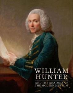 William Hunter and the Anatomy of the Modern Museum - 2867755328