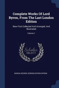 COMPLETE WORKS OF LORD BYRON, FROM THE L - 2873487731