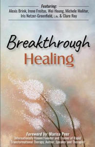 Breakthrough Healing: Insights and wisdom into the power of alternative medicine - 2867097364