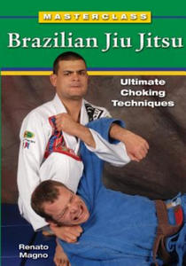 Masterclass Brazilian Jiu Jitsu: Ultimate Choking Techniques - 2867092858