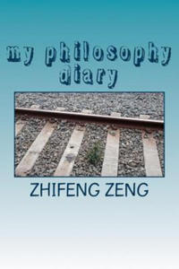 my philosophy diary: my philosophical thoughts in english and chinese - 2878439542