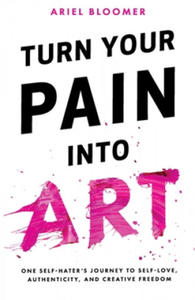 Turn Your Pain Into Art - 2866514327