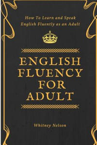English Fluency For Adult - How to Learn and Speak English Fluently as an Adult - 2866651958