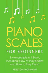 Piano Scales: For Beginners - Bundle - The Only 2 Books You Need to Learn Scales for Piano, Piano Scale Theory and Piano Scales for - 2861885666