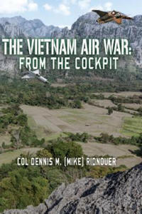 The Vietnam Air War: From The Cockpit - 2861927050