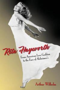 Rita Hayworth: From American Love Goddess to the Face of Alzheimer's - 2865204077