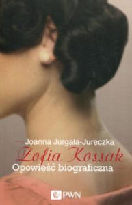 Zofia Kossak Opowie biograficzna - 2875129317