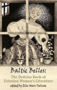 Baltic Belles: The Dedalus Book of Estonian Women's Literature - 2875908782