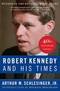 Robert Kennedy and His Times: 40th Anniversary Edition - 2875225534