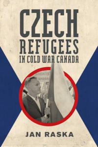 Czech Refugees in Cold War Canada - 2866653767