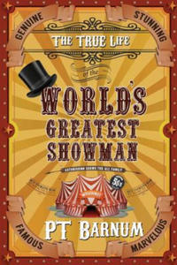 True Life of the World's Greatest Showman - 2867128342