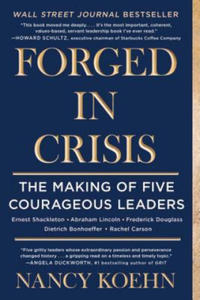 Forged in Crisis: The Making of Five Courageous Leaders - 2873609722
