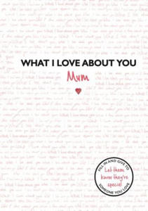 What I Love About You: Mum - 2869869432