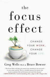 The Focus Effect: Change Your Work, Change Your Life - 2861938983