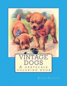 Vintage Dogs: A grayscale coloring book - 2861962057