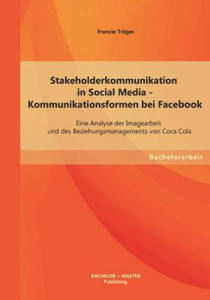 Stakeholderkommunikation in Social Media - Kommunikationsformen bei Facebook - 2867134737