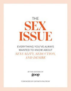 The Sex Issue: Everything You've Always Wanted to Know about Sexuality, Seduction, and Desire - 2871889129