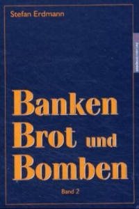 Banken, Brot und Bomben. Bd.2 - 2877634160