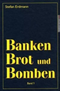 Banken, Brot & Bomben. Bd.1 - 2877637450