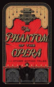 Phantom of the Opera and Other Gothic Tales - 2873007973