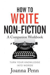 How To Write Non-Fiction Companion Workbook - 2867130745