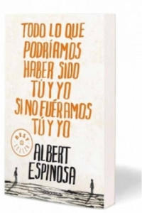 Todo Lo Que Podriamos Haber Sido Tu Y Yo Si No Fueramos Tu Y Yo. Marcos und der Zauber des Augenblicks, span. Ausg. - 2861925789