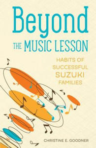 Beyond the Music Lesson: Habits of Successful Suzuki Families - 2861930291