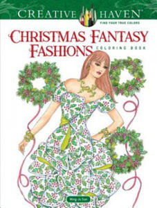 Creative Haven Christmas Fantasy Fashions Coloring Book - 2875909237