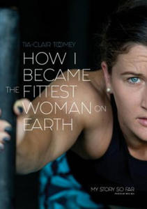 How I Became The Fittest Woman On Earth - 2861898381