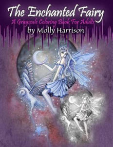 Enchanted Fairy - A Grayscale Coloring Book for Adults - 2867113373