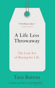 A Life Less Throwaway: The Lost Art of Buying for Life - 2877493467