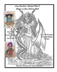 Lacy Sunshine's Greatest Hits 2 Shades Of Grey Coloring Book: A Greyscale Fantasy Coloring Book Fairies Dragons and More Over 50 Best - 2861901286