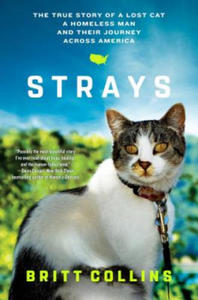 Strays: The True Story of a Lost Cat, a Homeless Man, and Their Journey Across America - 2868815962