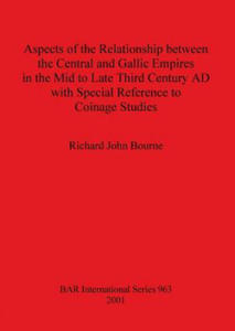 Aspects of the Relationship between the Central and Gallic Empires in the Mid to Late Third Century AD with Special Reference to Coinage Studies - 2868919636