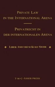 Private Law in the International Arena:From National Conflict Rules Towards Harmonization and Unification - Liber Amicorum Kurt Siehr - 2874804941