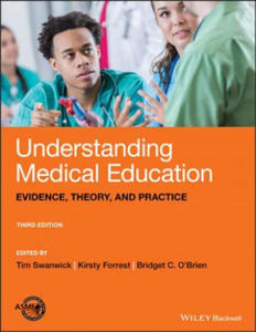 Understanding Medical Education - Evidence, Theory and Practice, Third Edition - 2861956659