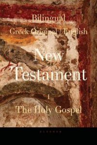 Bilingual (Greek / English) New Testament: Vol. I, the Holy Gospel - 2877867267